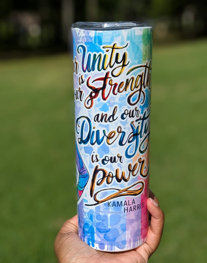 Unity Is Our Strength: Kamala Harris | 20 oz Tumbler