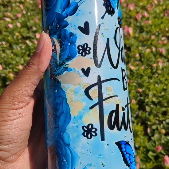 Walk by Faith tumbler video