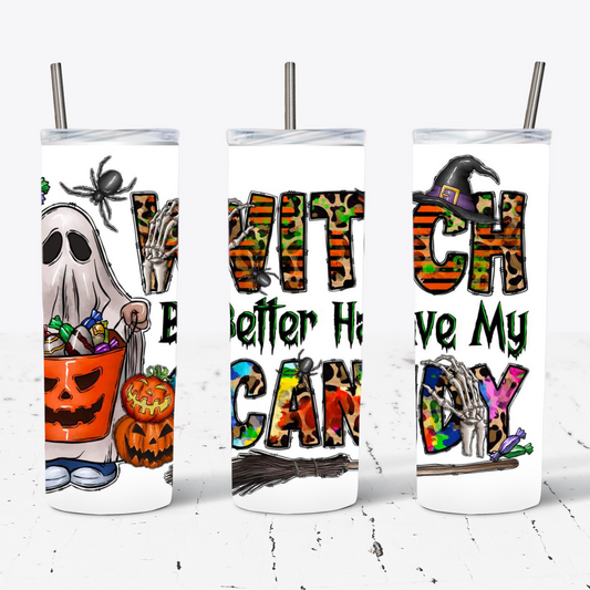 Witch Better Have My Candy 20 oz Tumbler